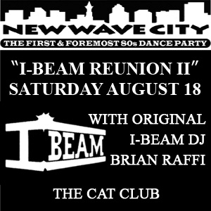 New Wave City Presents: I-Beam Reunion Party II