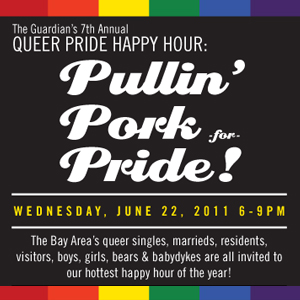 The Guardian’s 7th Annual Queer Pride Happy Hour: Pullin’ Pork for Pride!